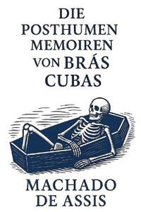 Bokomslag för "Die posthumen Memoiren von Brás Cubas"