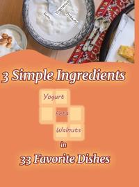 3 Simple Ingredients in 33 Favorite Dishes