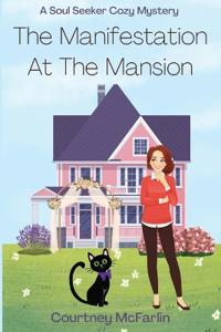 The Manifestation at the Mansion