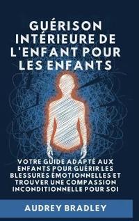 Guérison Intérieure de l'Enfant pour les Enfants