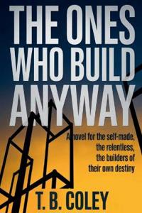 The Ones Who Build Anyway