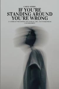 If You're Standing Around, You're Wrong