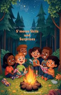 S'mores Skits and Surprises