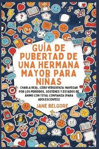 Bokomslag för "Guía de Pubertad de una Hermana Mayor para Niñas"
