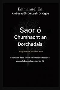 Saortha ó Chumhacht an Dorchadais - Eagrán Leathnaithe 2025