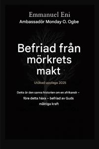 Befriad från mörkrets makt - Utökad utgåva 2025