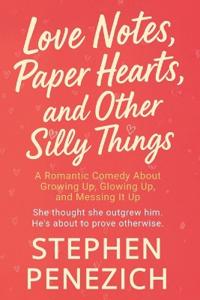 Love Notes, Paper Hearts, and Other Silly Things