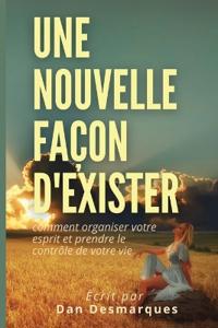 Une Nouvelle Façon d'Exister