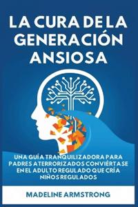 La Cura de la Generación Ansiosa