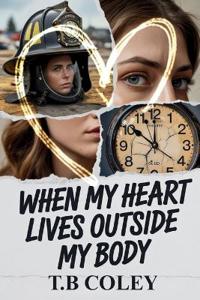 When My Heart Lives Outside My Body