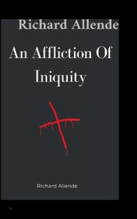 An Affliction Of Iniquity