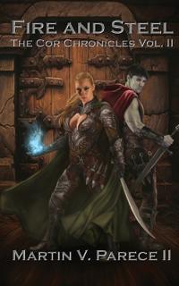 Fire and Steel - The Cor Chronicles, Vol. II