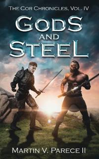 Gods and Steel - The Cor Chronicles, Vol. IV