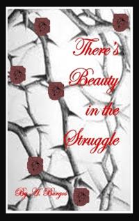 There's Beauty in the Struggle
