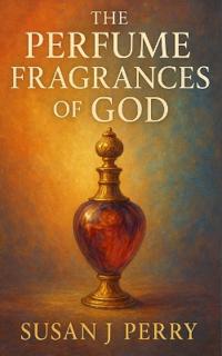 The Perfume Fragrances of God
