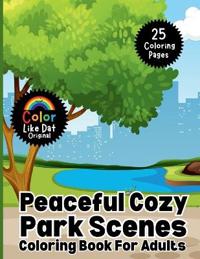 Peaceful Cozy Park Scenes Coloring Book For Adults