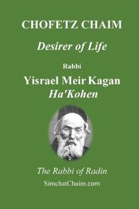 CHOFETZ CHAIM - Desirer of Life
