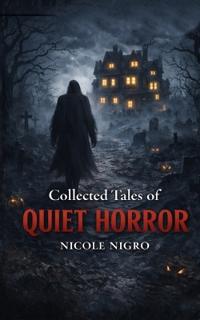 Collected Tales of Quiet Horror