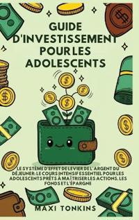 Bokomslag för "Guide d'Investissement pour les Adolescents"
