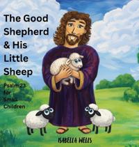 The Good Shepherd & His Little Sheep