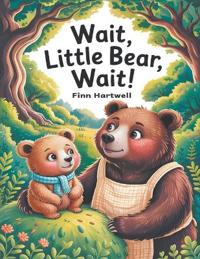 Wait, Little Bear, Wait!