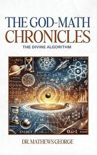 The God-Math Chronicles