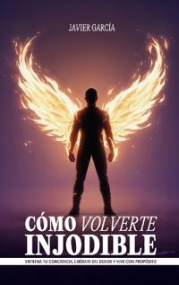 Cómo Volverte Injodible