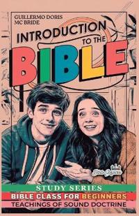 Introduction to the Bible - Bible Class Study Series for Beginners