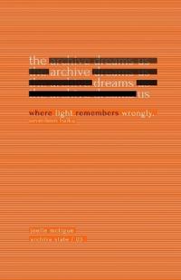 The Archive Dreams Us