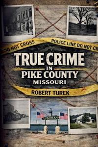 True Crime in Pike County, Missouri