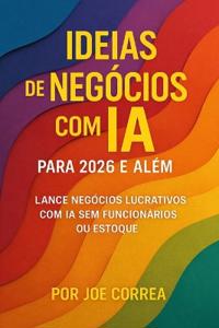 Ideias de Negócios com IA para 2026 e Além