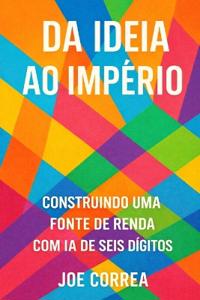 Da Ideia ao Império