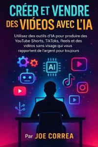 Créer et Vendre des Vidéos Avec l'IA