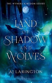 Land of Shadow and Wolves