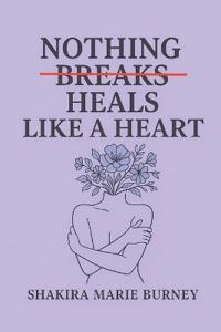 Nothing Heals Like A Heart
