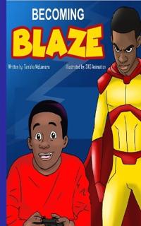 Becoming Blaze