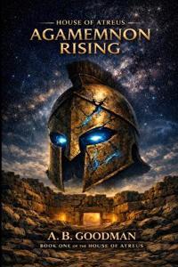 HOUSE OF ATREUS-Agamemnon Rising