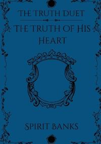 The Truth of His Heart