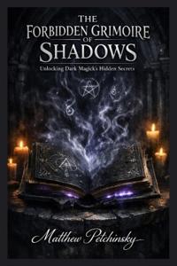 The Forbidden Grimoire of Shadows