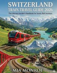 Switzerland Train Travel Guide 2026