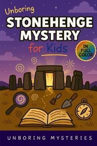 Unboring Stonehenge Mystery for Kids