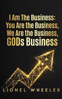 I Am the Business, You Are the Business, We Are the Business, Gods Business
