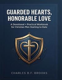 Guarded Hearts, Honorable Love