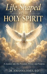 Life Shaped By The Holy Spirit