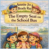 Annie Jo & Brady Ray The Empty Seat on the School Bus