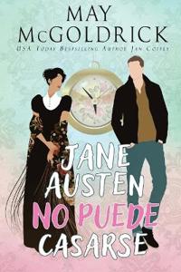 Jane Austen no Puede Casarse
