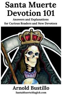 Santa Muerte Devotion 101