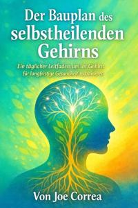 Der Bauplan des selbstheilenden Gehirns