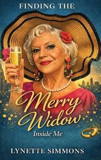 Bokomslag för "Finding the Merry Widow Inside Me!"