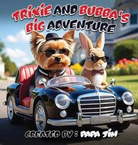 TRiXiE AND BUBBA'S BiG ADVENTURE